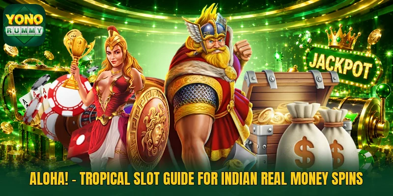 Aloha! - Tropical Slot Guide For Indian Real Money Spins