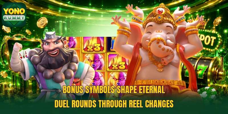 Bonus symbols shape Eternal Duel rounds through reel changes