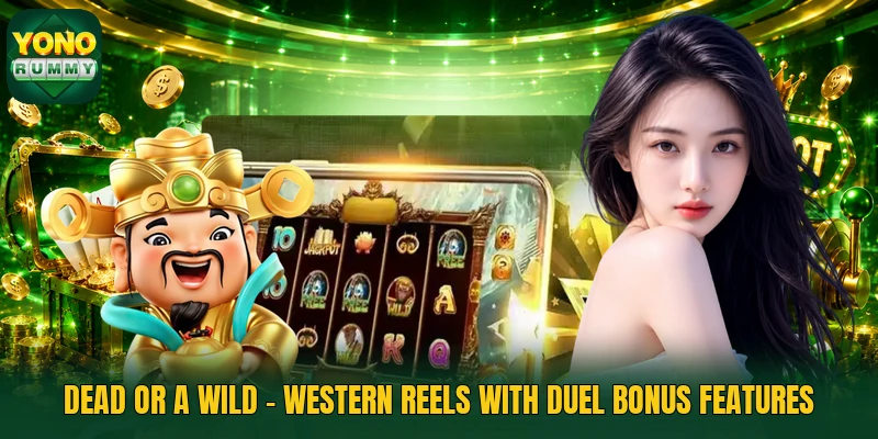 Dead Or A Wild - Western Reels With Duel Bonus Features