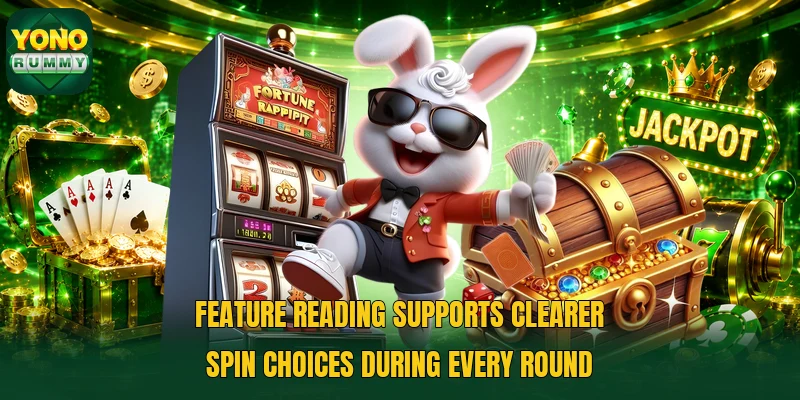 Feature reading supports clearer spin choices during every round Feature reading supports clearer spin choices during every round