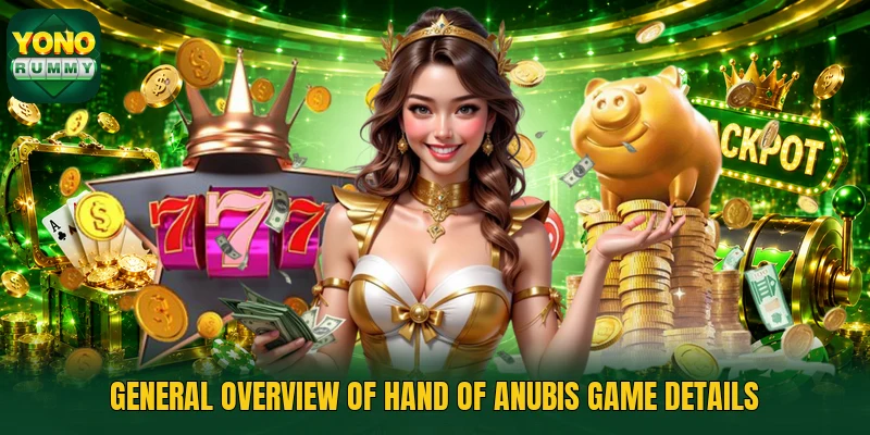 General overview of Hand of Anubis game details General overview of Hand of Anubis game details