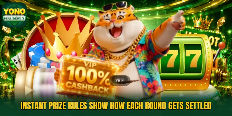 Instant prize rules show how each round gets settled Instant prize rules show how each round gets settled