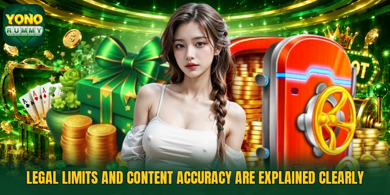 Legal limits and content accuracy are explained clearly Legal limits and content accuracy are explained clearly