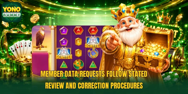 Member data requests follow stated review and correction procedures Member data requests follow stated review and correction procedures