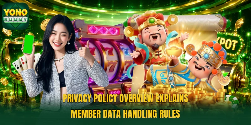 Privacy policy overview explains member data handling rules Privacy policy overview explains member data handling rules
