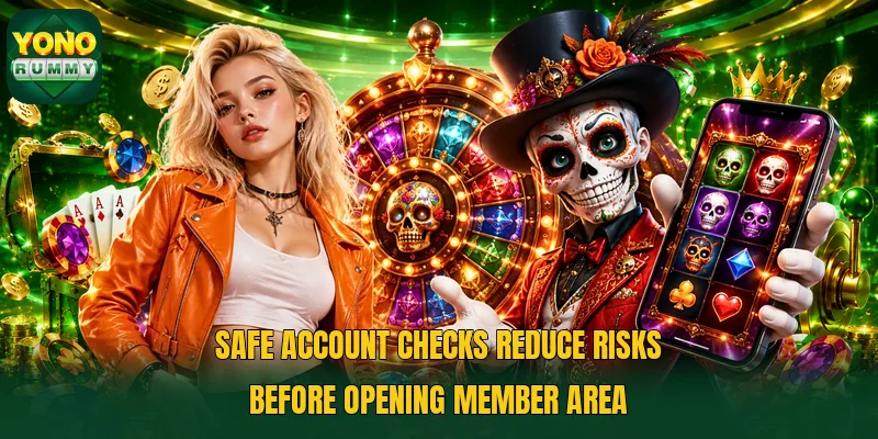 Safe account checks reduce risks before opening member area