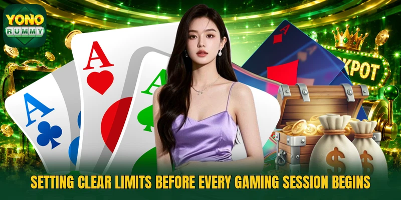 Setting clear limits before every gaming session begins Setting clear limits before every gaming session begins