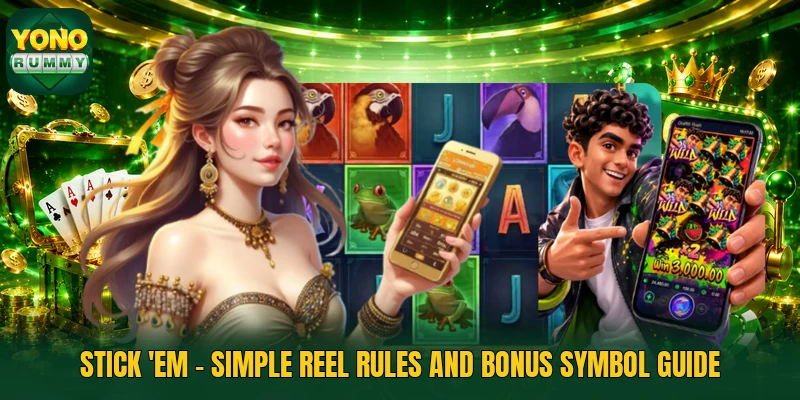 Stick 'Em - Simple Reel Rules And Bonus Symbol Guide
